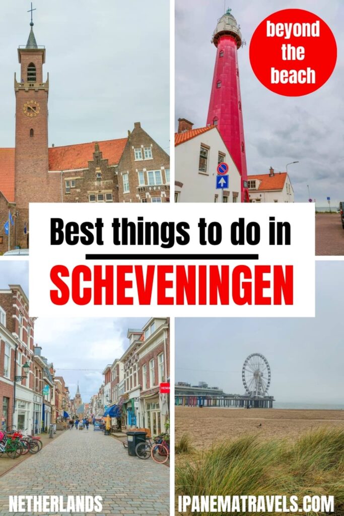 4 pictures of attractions in Scheveningen with an overlay text: Best things to do in Scheveningen beyond the beach